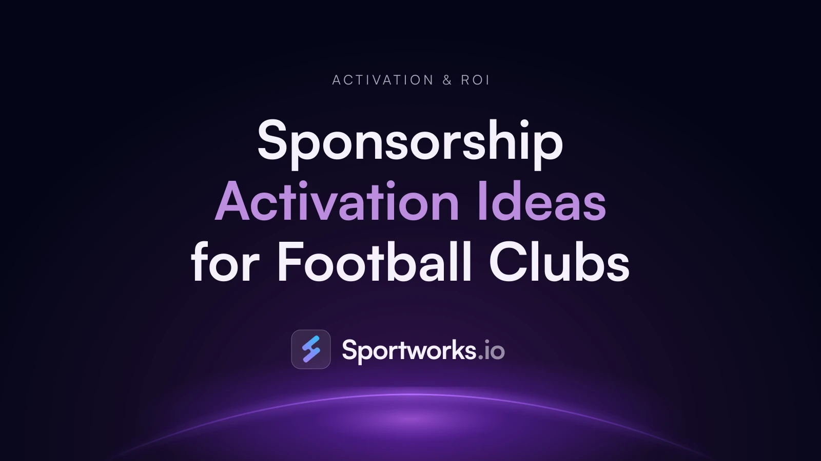 Sponsorship Activation Ideas for Football Clubs