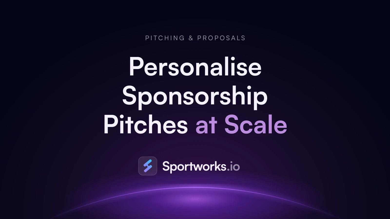 How to Personalise Sponsorship Pitches at Scale