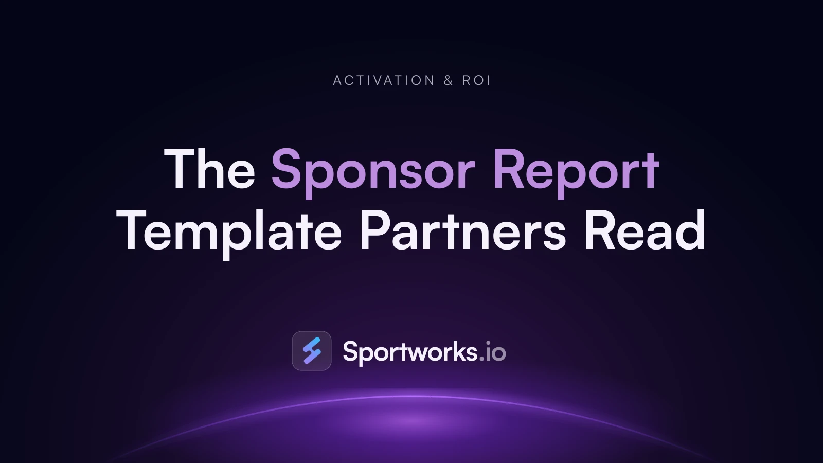 How to Write a Sponsor Report Your Partners Will Read