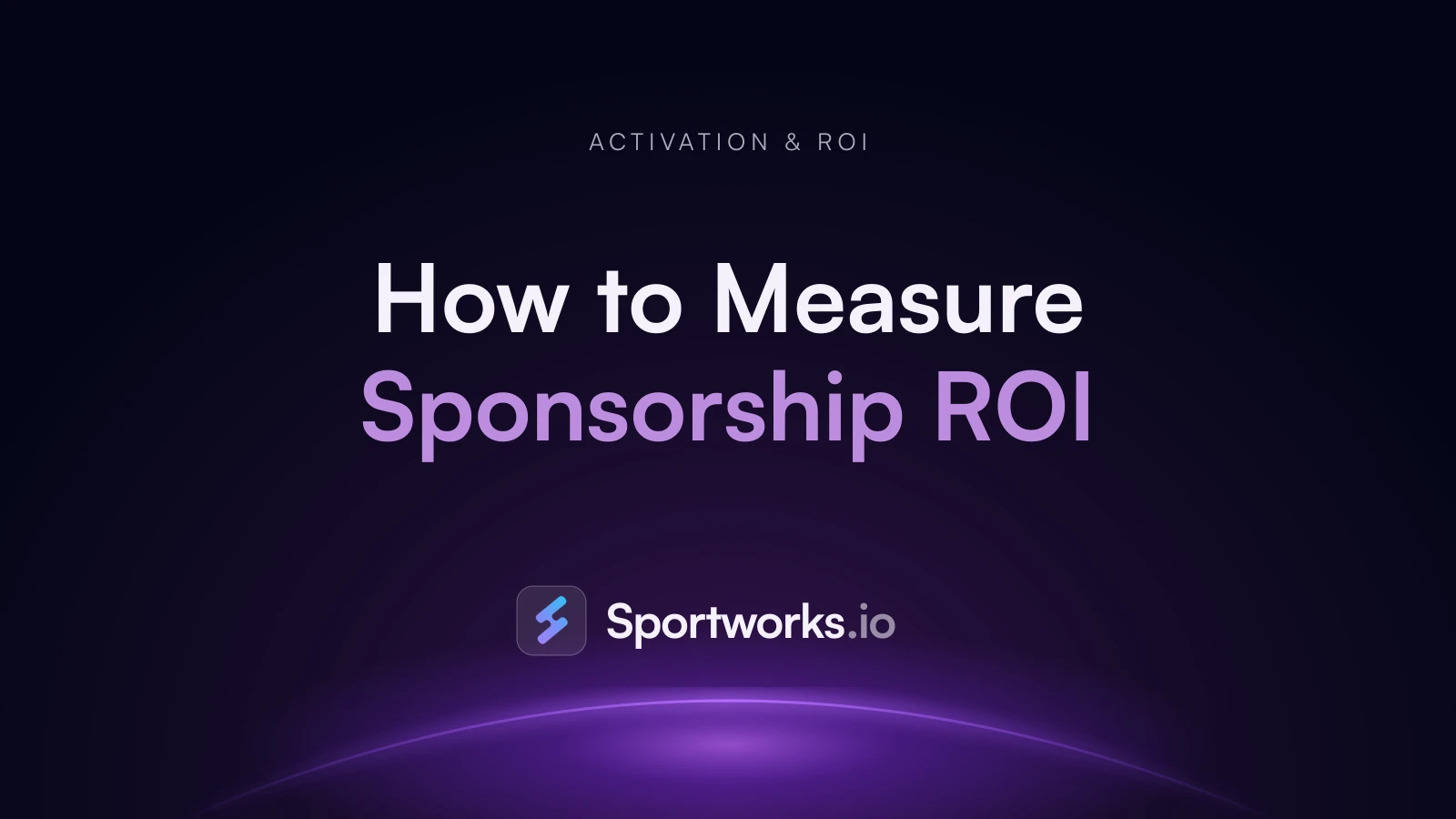 How to Measure Sponsorship ROI